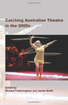 Catching Australian Theatre in the 2000s