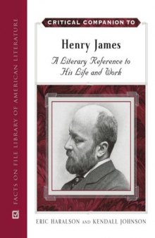 Critical Companion to Henry James: A Literary Reference to His Life and Work