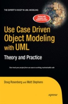 Use Case Driven Object Modeling with UML: Theory and Practice