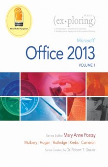 Exploring Microsoft Office 2013, Volume 1