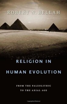 Religion in Human Evolution: From the Paleolithic to the Axial Age