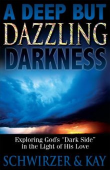 A deep but dazzling darkness: exploring God's ''dark side'' in the light of His love