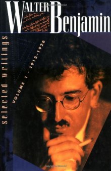 Walter Benjamin: Selected Writings, Volume 1: 1913-1926