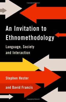 An Invitation to Ethnomethodology: Language, Society and Interaction