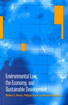 Environmental Law, the Economy and Sustainable Development: The United States, the European Union and the International Community