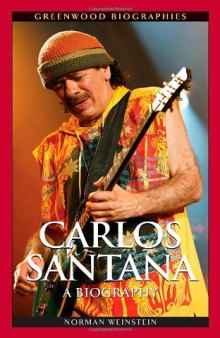 Carlos Santana: A Biography (Greenwood Biographies)