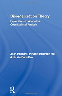 Disorganization Theory: Explorations in Alternative Organizational Analysis