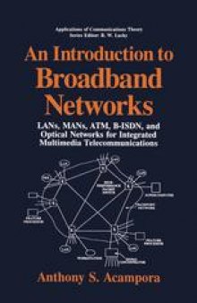 An Introduction to Broadband Networks: LANs, MANs, ATM, B-ISDN, and Optical Networks for Integrated Multimedia Telecommunications