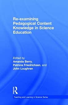 Re-examining Pedagogical Content Knowledge in Science Education