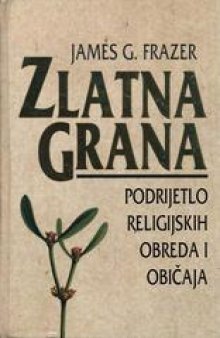 Zlatna grana: podrijetlo religijskih obreda i običaja