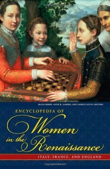 Encyclopedia of Women in the Renaissance: Italy, France, and England