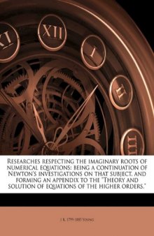 Researches respecting the imaginary roots of numerical equations