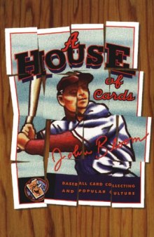 A House of Cards: Baseball Card Collecting and Popular Culture