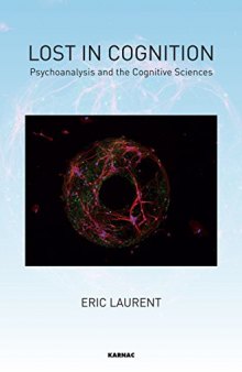 Lost in Cognition: Psychoanalysis and the Cognitive Sciences