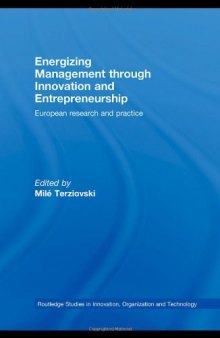 Energizing Management Through Innovation and Entrepreneurship: European Research and Practice (Routledge Studies in Innovation, Organization and Technology)