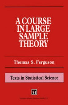 A Course in Large Sample Theory