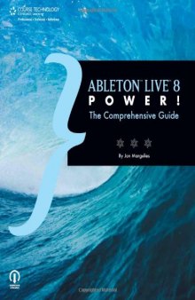 Ableton Live 8 Power The Comprehensive Guide