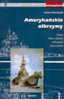 Amerykanskie olbrzymy. Iowa, New Jersey, Missouri, Wisconsin