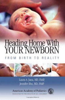 Heading Home with Your Newborn: From Birth to Reality