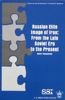 Russian Elite Image of Iran: From the Late Soviet Era to the Present