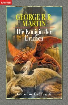 Das Lied von Eis und Feuer 6. Die Königin der Drachen.  