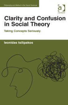 Clarity and Confusion in Social Theory: Taking Concepts Seriously