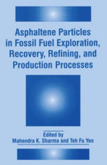 Asphaltene Particles in Fossil Fuel Exploration, Recovery, Refining, and Production Processes