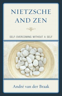 Nietzsche and Zen: Self Overcoming Without a Self