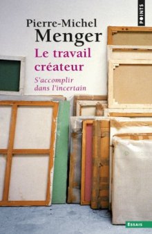 Le travail créateur : S'accomplir dans l'incertain