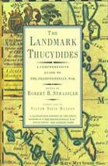 The landmark Thucydides : a comprehensive guide to the Peloponnesian War