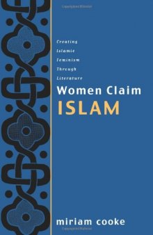 Women Claim Islam: Creating Islamic Feminism Through Literature