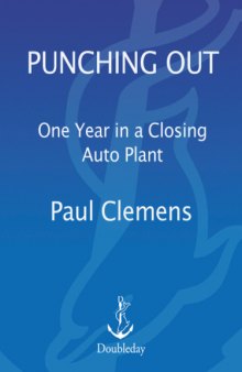 Punching Out: One Year in a Closing Auto Plant