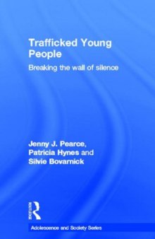 Trafficked Young People: Breaking the Wall of Silence