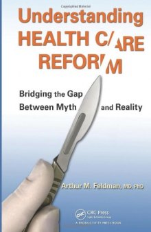 Understanding Health Care Reform: Bridging the Gap Between Myth and Reality