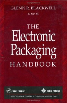 The electronic packaging handbook