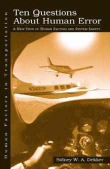 Ten Questions About Human Error: A New View of Human Factors and System Safety