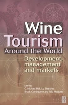 Wine Tourism Around the World: Development, Management and Markets