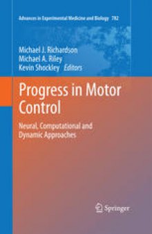 Progress in Motor Control: Neural, Computational and Dynamic Approaches