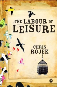 The labour of leisure : the culture of free time