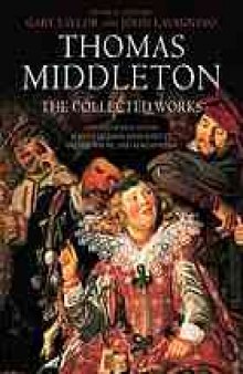 Thomas Middleton : the collected works