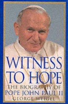 Witness to Hope: The Biography of Pope John Paul II