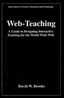 Web-Teaching: A Guide to Designing Interactive Teaching for the World Wide Web