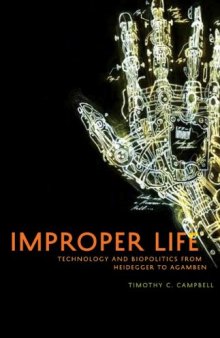 Improper Life: Technology and Biopolitics from Heidegger to Agamben  