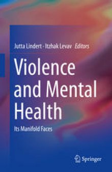 Violence and Mental Health: Its Manifold Faces