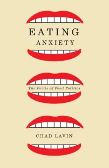 Eating Anxiety: The Perils of Food Politics