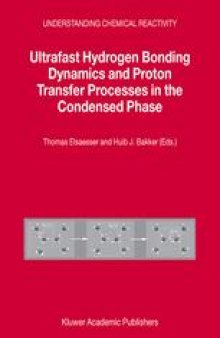 Ultrafast Hydrogen Bonding Dynamics and Proton Transfer Prosesses in the Condensed Phase