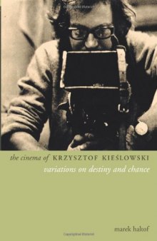 The cinema of Krzysztof Kieślowski : variations on destiny and chance