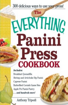 The Everything Panini Press Cookbook