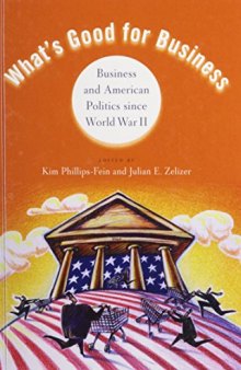 What's Good for Business: Business and American Politics since World War II