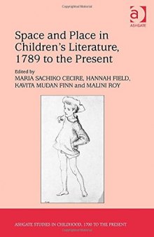 Space and Place in Children’s Literature, 1789 to the Present